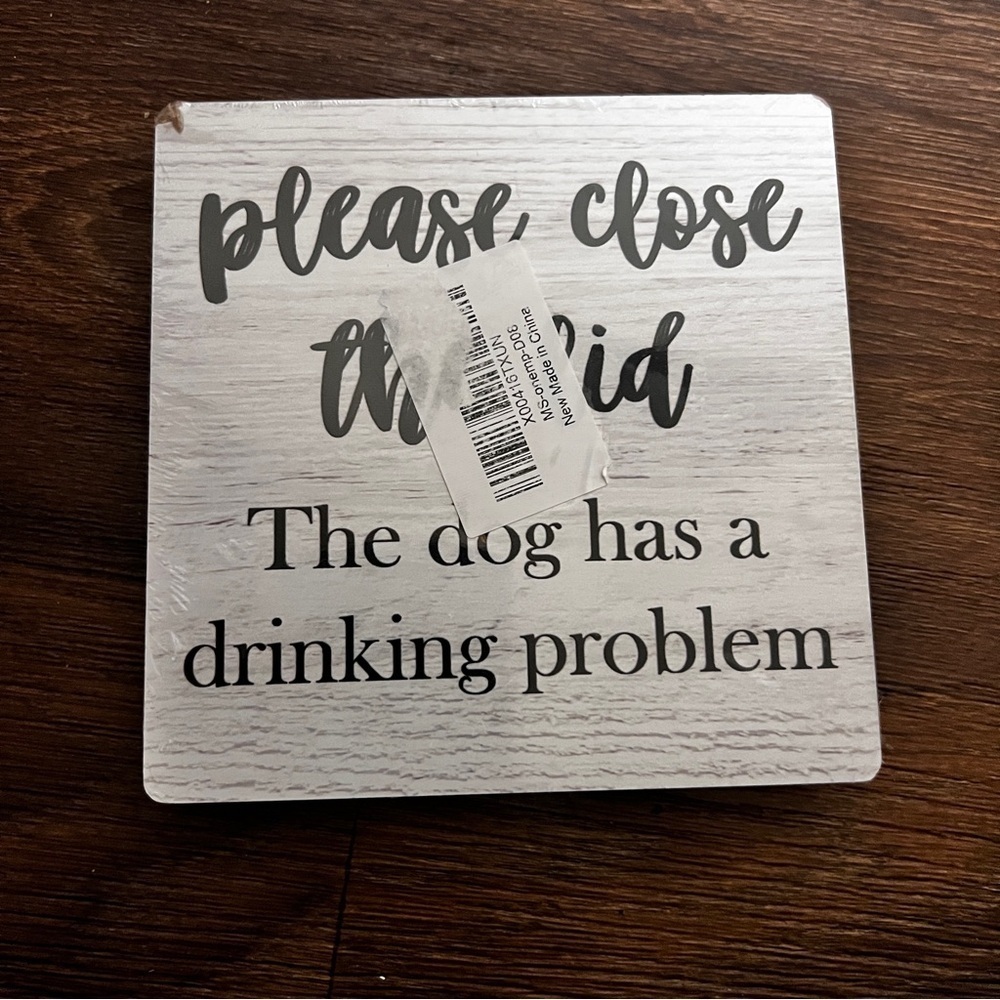 Funny Wooden Sign Please Close Lid Dog Has A Drinking Problem